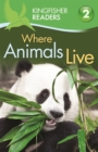 Image for Kingfisher Readers: Where Animals Live (Level 2: Beginning to Read Alone)