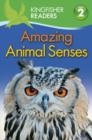 Image for Kingfisher Readers: Amazing Animal Senses (Level 2: Beginning to Read Alone)
