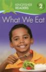 Image for Kingfisher Readers: What we Eat (Level 2: Beginning to Read Alone)