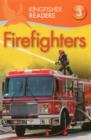Image for Kingfisher Readers: Firefighters (Level 3: Reading Alone with Some Help)