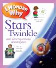 Image for I wonder why stars twinkle and other questions about space