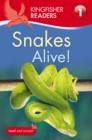 Image for Kingfisher Readers: Snakes Alive! (Level 1: Beginning to Read)