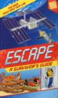 Image for Escape  : a survivor&#39;s guide