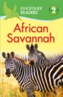 Image for Kingfisher Readers: African Savannah (Level 2: Beginning to Read Alone)