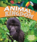 Image for Animal kingdom  : a thrilling adventure with nature&#39;s creatures