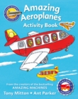 Image for Amazing Machines Amazing Aeroplanes Activity Book