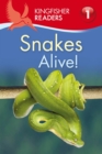 Image for Kingfisher Readers: Snakes Alive! (Level 1: Beginning to Read)