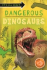 Image for It&#39;s all about... Dangerous Dinosaurs
