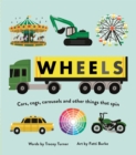 Image for Wheels  : cars, cogs, carousels and other things that spin