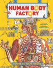 Image for Human body factory  : the nuts and bolts of your insides!