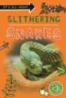 Image for It&#39;s All About... Slithering Snakes