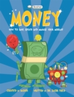 Image for Basher Money : How to Save, Spend and Manage Your Moolah!