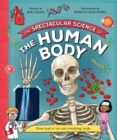 Image for The Spectacular Science  of the Human Body