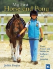 Image for My First Horse and Pony Book : From breeds and bridles to jodhpurs and jumping