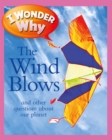 Image for I Wonder Why the Wind Blows: And Other Questions About Our Planet