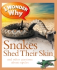 Image for I Wonder Why Snakes Shed Their Skin