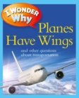 Image for I Wonder Why Planes Have Wings