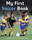 Image for My First Soccer Book: A Brilliant Introduction to the Beautiful Game