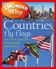 Image for I Wonder Why Countries Fly Flags: And Other Questions About People and Places