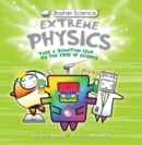 Image for US Basher Science: Extreme Physics