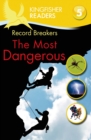 Image for Kingfisher Readers L5: Record Breakers, the Most Dangerous
