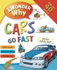 Image for I Wonder Why Cars Go Fast Sticker Activity Book