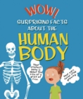 Image for Wow! Surprising Facts About the Human Body