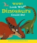Image for Wow! Look What Dinosaurs Could Do!