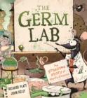 Image for The Germ Lab : The Gruesome Story of Deadly Diseases