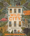 Image for Wild City : Meet the animals who share our city spaces