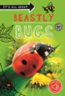 Image for It&#39;s All About... Beastly Bugs : Everything you want to know about minibeasts in one amazing book