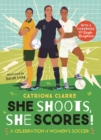 Image for She Shoots, She Scores! : A Celebration of Women&#39;s Soccer