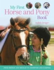 Image for My First Horse and Pony Book : From Breeds and Bridles to Jodhpurs and Jumping