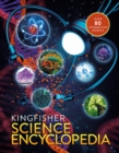 Image for The Kingfisher Science Encyclopedia : With 80 Interactive Augmented Reality Models!