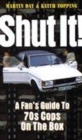 Image for Shut it!  : a fan&#39;s guide to 70s cops on the box