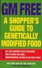 Image for GM free  : a shopper&#39;s guide to genetically modified foods