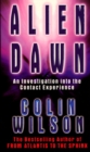 Image for Alien dawn  : an investigation into the contact experience