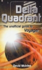 Image for Delta quadrant  : the unofficial guide to Voyager