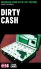 Image for Dirty cash  : organised crime in the 21st century