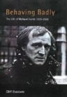 Image for Behaving badly  : the life of Richard Harris 1930-2002
