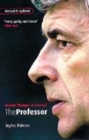 Image for The Professor  : Arsáene Wenger at Arsenal