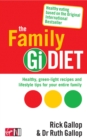 Image for The family GI diet  : the healthy green-light way to manage weight for your entire family