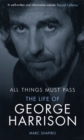 Image for All things must pass  : the life of George Harrison