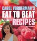 Image for Carol Vorderman&#39;s Eat To Beat Cellulite Recipes