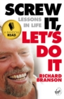 Image for Screw It, Let&#39;s Do It : Lessons In Life