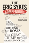 Image for The Eric Sykes&#39; compendium  : a bumper edition of novels from the comedy genius