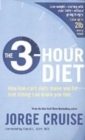 Image for The 3-Hour Diet : How Low-carb Diets Make You Fat - It&#39;s Not Just What You Eat But When