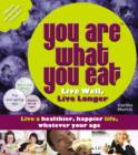 Image for You are what you eat  : live well, live longer
