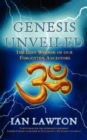 Image for Genesis Unveiled : The Lost Wisdom of our Forgotten Ancestors