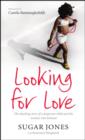 Image for Looking for love  : the shocking story of a desperate child and the woman who listened